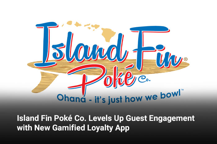 Island Fin Poké Co. Levels Up Guest Engagement with New Gamified Loyalty App 