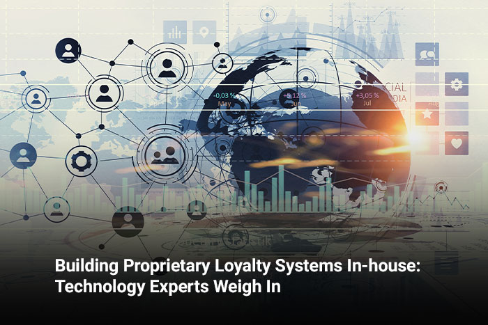 Building Proprietary Loyalty Systems In-house: Technology Experts Weigh In 