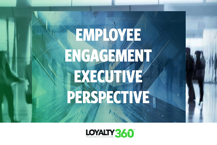 Loyalty360 Executive Perspective: Employee Engagement 