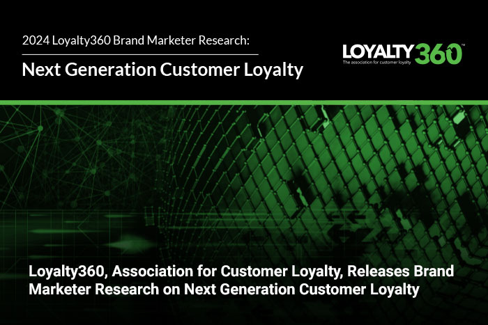 Loyalty360, Association for Customer Loyalty, Releases Brand Marketer Research on Next Generation Customer Loyalty  