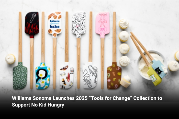 Williams Sonoma Launches 2025 “Tools for Change” Collection to Support No Kid Hungry