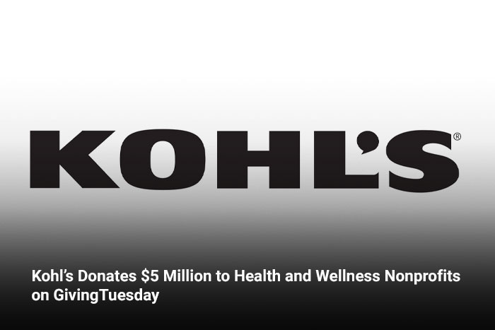 Kohl’s Donates $5 Million to Health and Wellness Nonprofits on GivingTuesday  