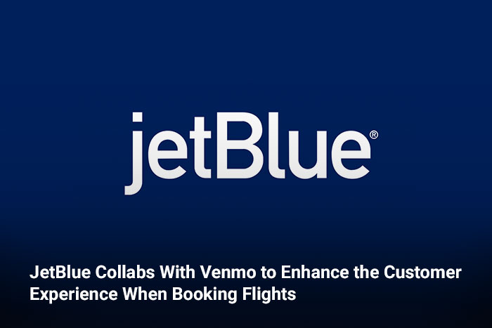 JetBlue Collabs With Venmo to Enhance the Customer Experience When Booking Flights 