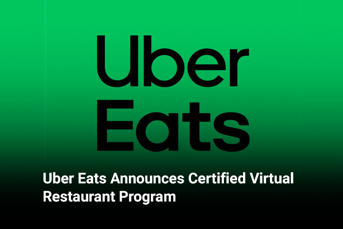 Uber Eats Announces Certified Virtual Restaurant Program