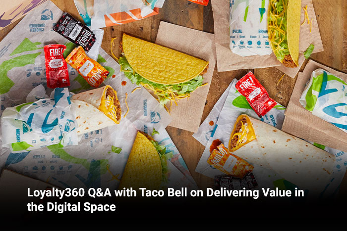 Loyalty360 Q&A with Taco Bell on Delivering Value in the Digital Space