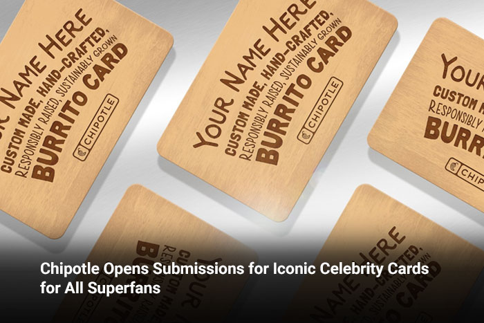 Chipotle Opens Submissions for Iconic Celebrity Cards for All Superfans 