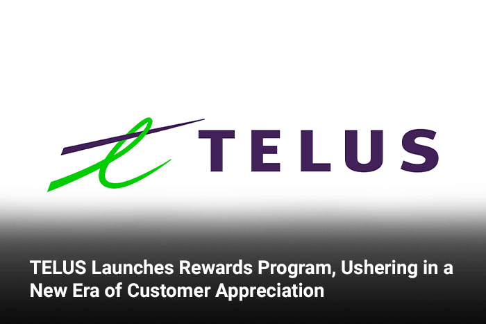 TELUS Launches Rewards Program, Ushering in a New Era of Customer Appreciation