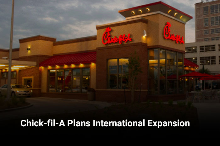 Chick-fil-A Plans International Expansion 