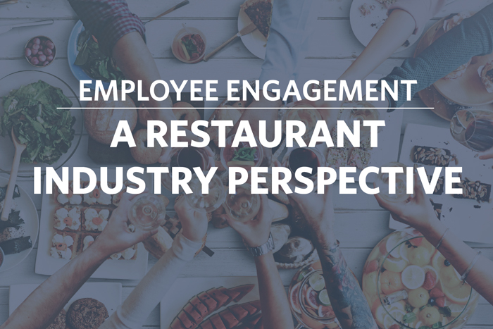 Employee Engagement: A Restaurant Industry Perspective