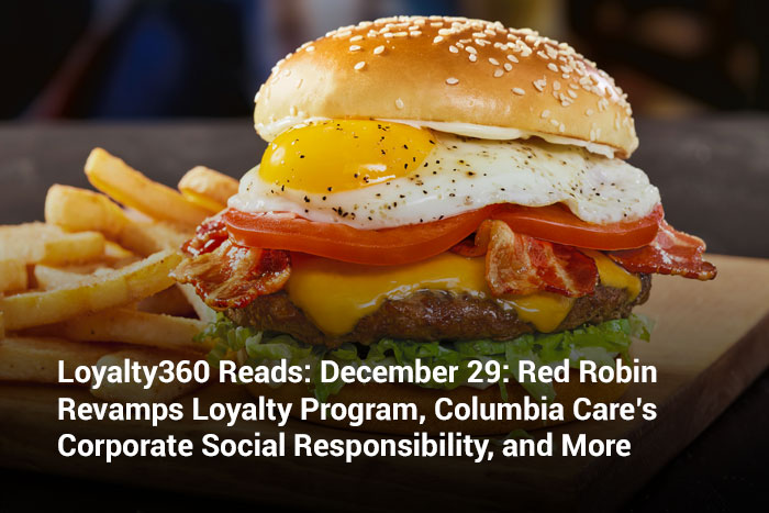 Loyalty360 Reads: December 29: Red Robin Revamps Loyalty Program, Columbia Care’s Corporate Social Responsibility, and More