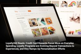 Loyalty360 Reads: Credit Card Rewards Focus More on Everyday Spending, Loyalty Programs are Evolving
