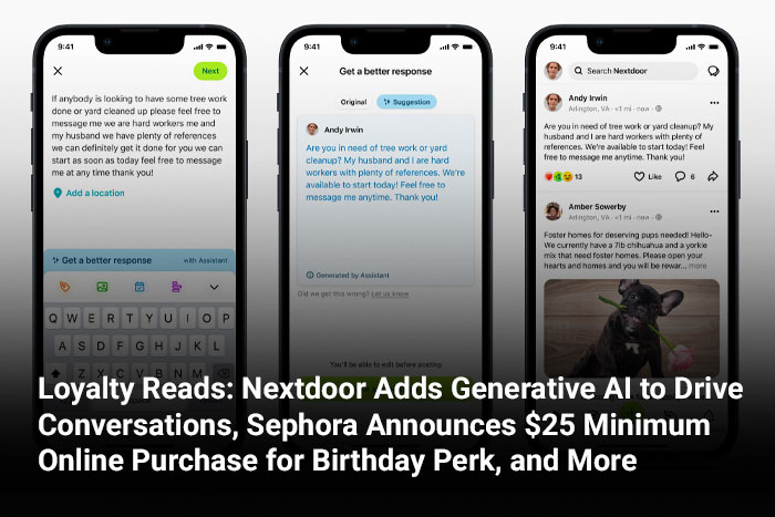 Loyalty Reads: Nextdoor Adds Generative AI to Drive Conversations, Sephora Announces $25 Minimum Online Purchase for Birthday Perk, and More 