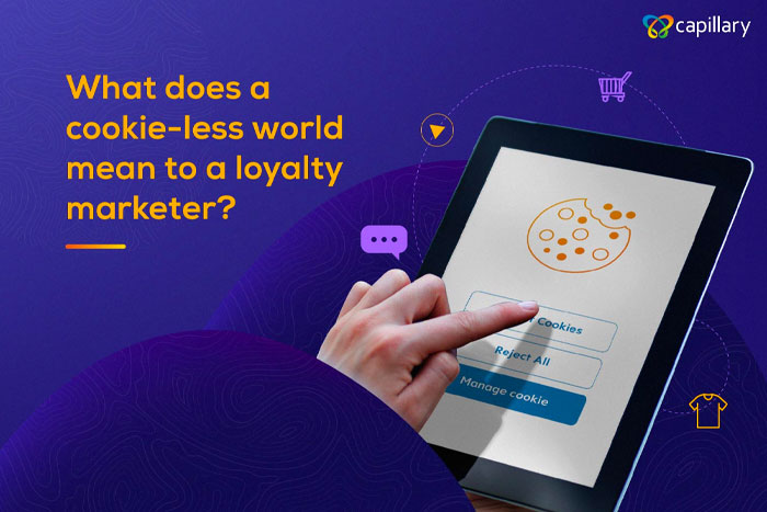 What Does a Cookie-less World Mean to a Loyalty Marketer?