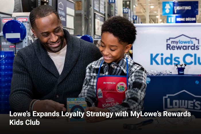 Lowe’s Expands Loyalty Strategy with MyLowe’s Rewards Kids Club