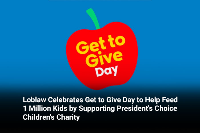 Loblaw Celebrates Get to Give Day to Help Feed 1 Million Kids by Supporting President