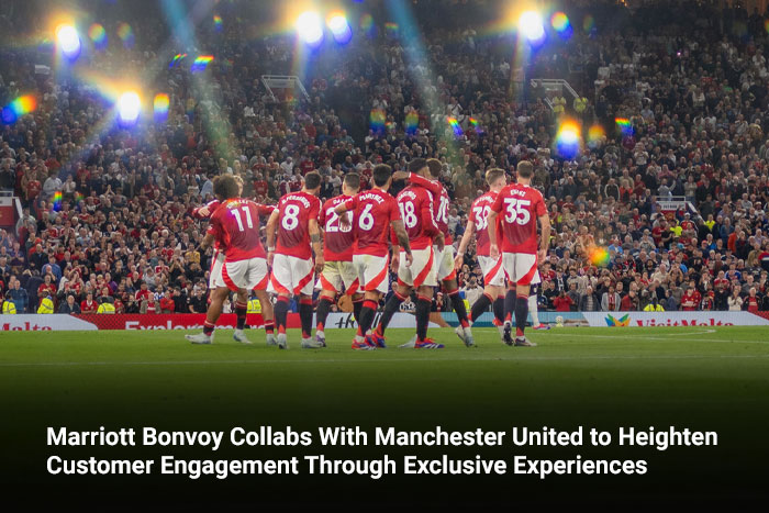 Marriott Bonvoy Collabs With Manchester United to Heighten Customer Engagement Through Exclusive Experiences