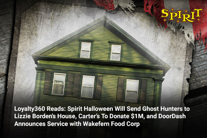 Loyalty360 Reads: Spirit Halloween Will Send Ghost Hunters to Lizzie Borden’s House