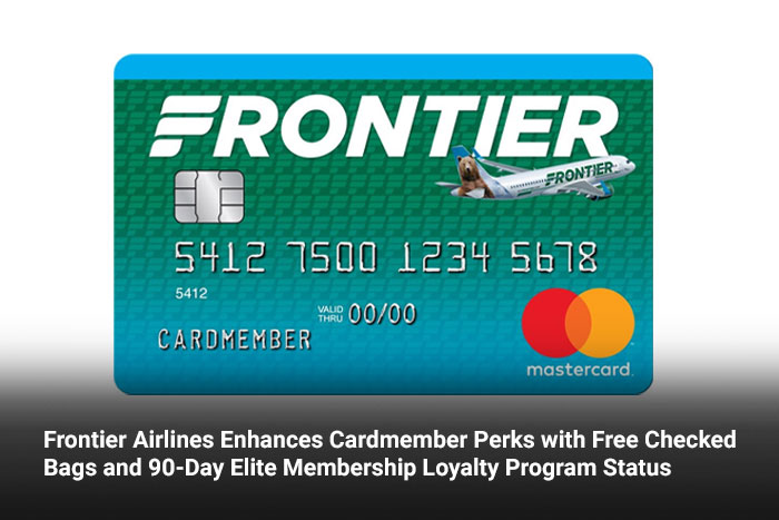Frontier Airlines Enhances Cardmember Perks with Free Checked Bags and 90-Day Elite Membership Loyalty Program Status  
