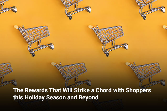 The Rewards That Will Strike a Chord with Shoppers this Holiday Season and Beyond 