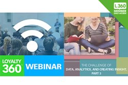 [Podcast] Loyalty360 Executive Perspective: The Challenge of Data, Analytics, and Creating Insight, Part 3